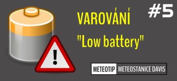METEOTIP #5: Co znamená hláška Low battery na meteostanicích Davis?
