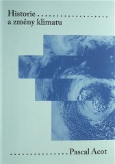 Historie a změny klimatu - Acot Pascal